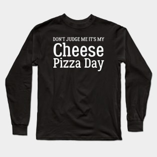 Cheese Pizza Day Long Sleeve T-Shirt